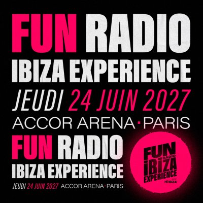 Affiche FUN Radio Ibiza Experience en concert à Accor Arena